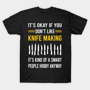 Smart People Hobby Knife Making Maker Knifemaking Knifemaker Knives T-Shirt